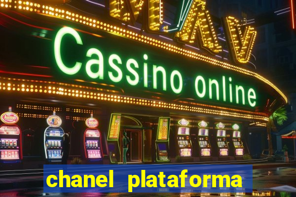 chanel plataforma de jogo